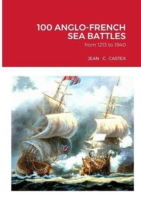 Cover image for 100 Anglo-French Sea Battles