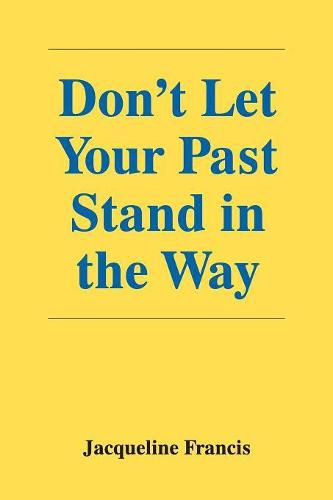 Cover image for Don't Let Your Past Stand in the Way