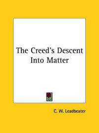 Cover image for The Creed's Descent Into Matter