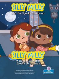 Cover image for Silly Milly Y La Espeluznante Fiesta de Pijamas (Silly Milly and the Spooky Sleepover) Bilingual Eng/Spa