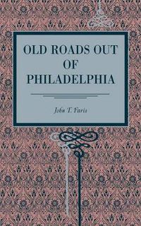 Cover image for Old Roads Out of Philadelphia