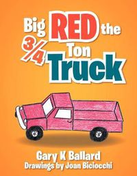 Cover image for Big Red The 3/4 Ton Truck