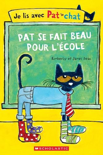 Cover image for Je Lis Avec Pat Le Chat: Pat Se Fait Beau Pour l'Ecole