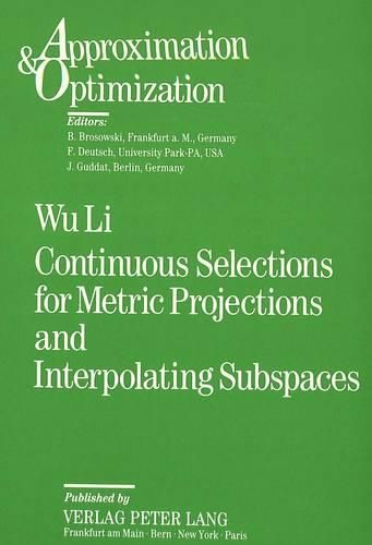 Cover image for Continuous Selections for Metric Projections and Interpolating Subspaces