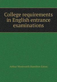 Cover image for College requirements in English entrance examinations