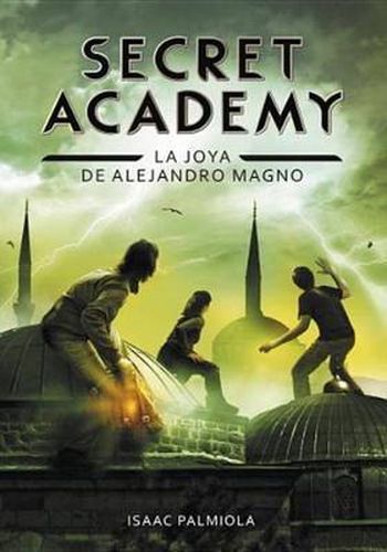 Cover image for Joya de Alejandro Magno / Secret Academy #2