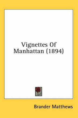 Cover image for Vignettes of Manhattan (1894)