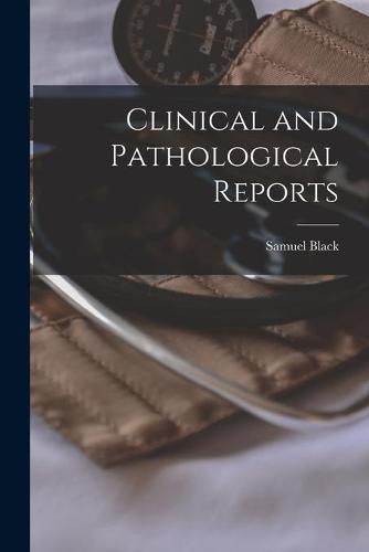 Cover image for Clinical and Pathological Reports