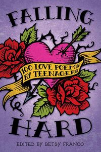 Cover image for Falling Hard: 100 Love Poems by Teenagers