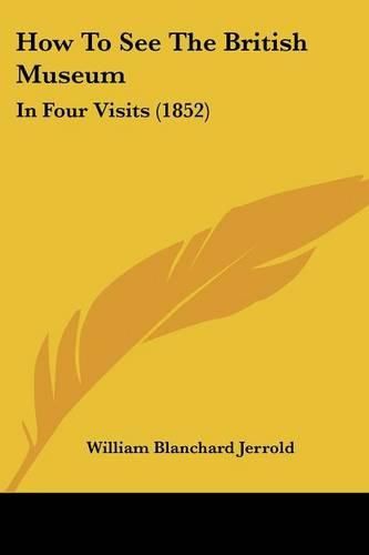 How to See the British Museum: In Four Visits (1852)