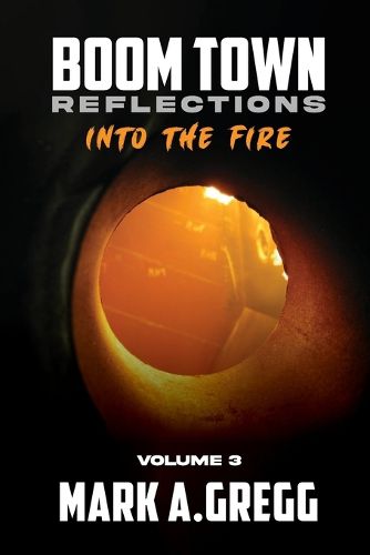 Cover image for Into The Fire (Boom Town Reflections Volume 3)