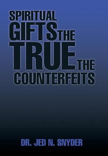 Cover image for Spiritual Gifts The True The Counterfeits