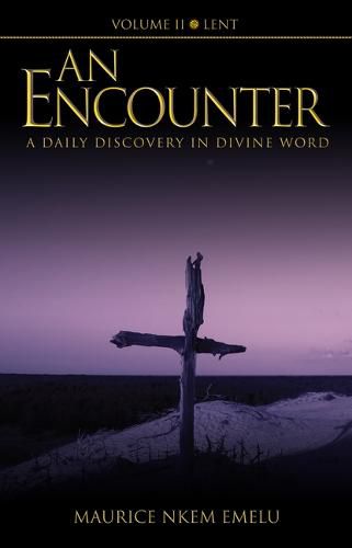 Cover image for An Encounter - A Daily Discovery in Divine Word: Volume II Lent