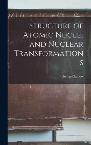 Cover image for Structure of Atomic Nuclei and Nuclear Transformations