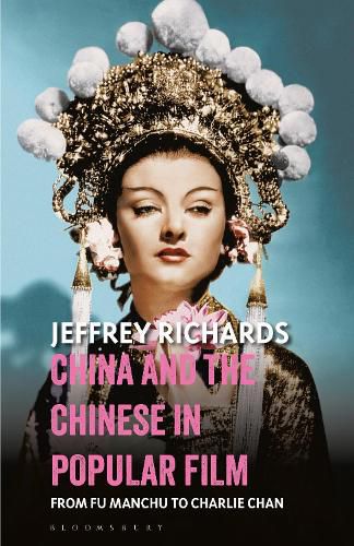 China and the Chinese in Popular Film: From Fu Manchu to Charlie Chan