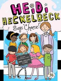 Cover image for Heidi Heckelbeck Says Cheese!, 14