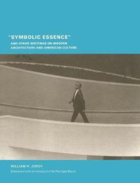 Cover image for Symbolic Essence  and Other Writings on Modern Architecture and American Culture