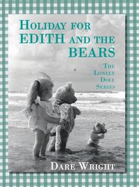 Cover image for Holiday For Edith And The Bears: The Lonely Doll Series