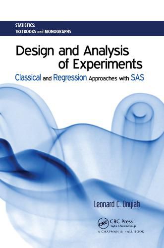 Cover image for Design and Analysis of Experiments: Classical and Regression Approaches with SAS