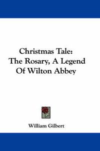 Cover image for Christmas Tale: The Rosary, a Legend of Wilton Abbey