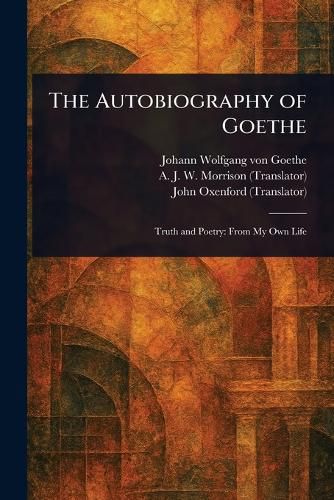 Cover image for The Autobiography of Goethe