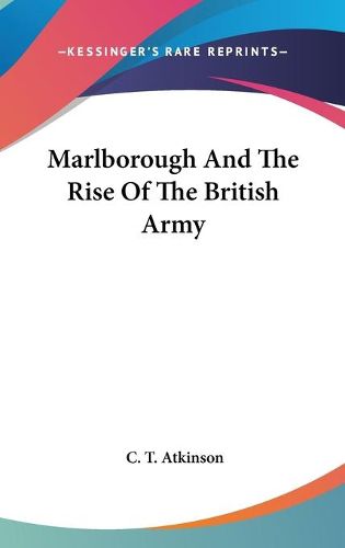 Marlborough and the Rise of the British Army