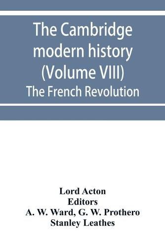 Cover image for The Cambridge modern history (Volume VIII) The French Revolution