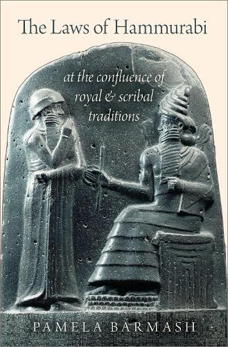 Cover image for The Laws of Hammurabi: At the Confluence of Royal and Scribal Traditions