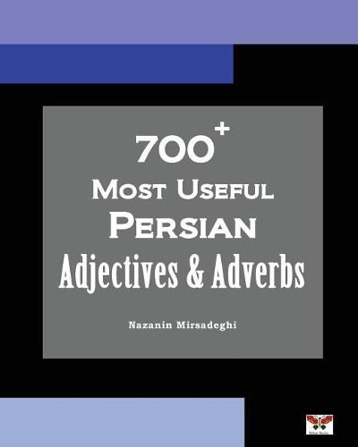 Cover image for 700+ Most Useful Persian Adjectives & Adverbs (Farsi-English Bi-Lingual Edition)