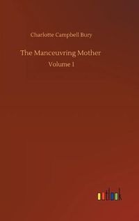 Cover image for The Manceuvring Mother: Volume 1