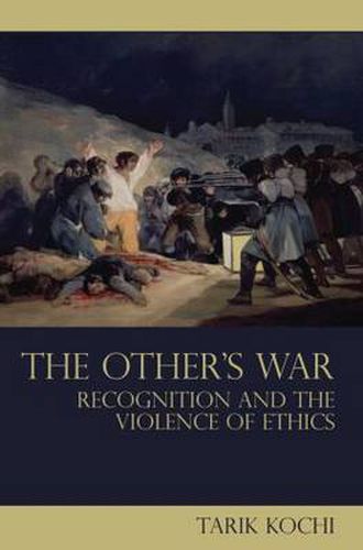 Cover image for The Other's War: Recognition and the Violence of Ethics