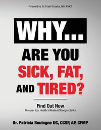 Cover image for Why... Are You Sick, Fat, and Tired?: Find Out Now