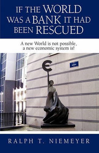 Cover image for If the World Was a Bank It Had Been Rescued