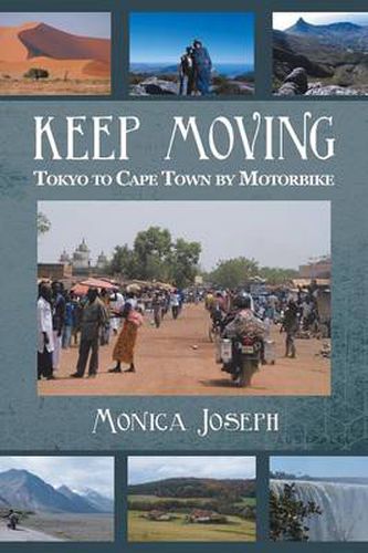 Cover image for Keep Moving: Tokyo to Cape Town by Motorbike