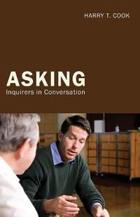 Cover image for Asking: Inquirers in Conversation
