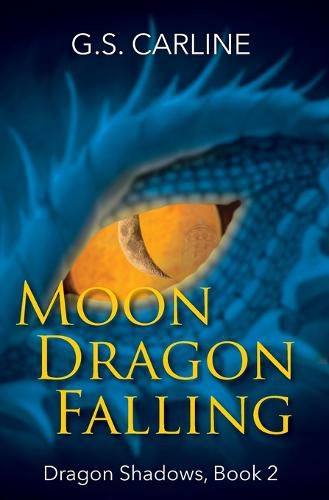 Cover image for Moon Dragon Falling: Dragon Shadows Book 2