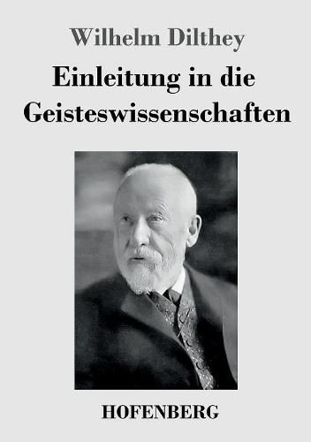 Cover image for Einleitung in die Geisteswissenschaften: Versuch einer Grundlegung fur das Studium der Gesellschaft und ihrer Geschichte