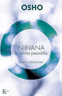 Cover image for Nirvana: La Ultima Pesadilla: Charlas Sobre El Zen