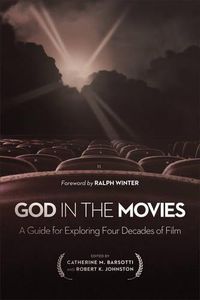 Cover image for God in the Movies: A Guide for Exploring Four Decades of Film