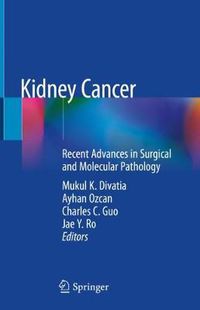 Cover image for Kidney Cancer: Recent Advances in Surgical and Molecular Pathology