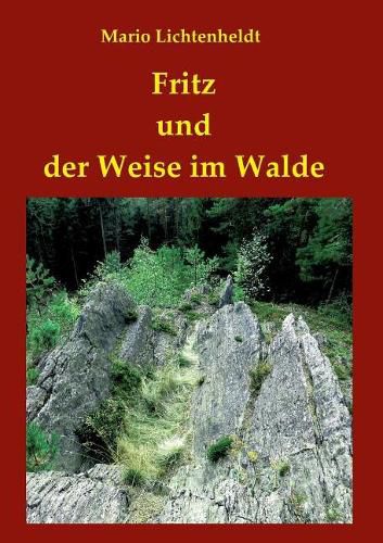 Fritz und der Weise im Walde