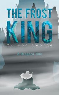 Cover image for The Frost King: A Dragora Tale