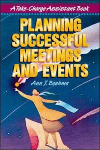 Cover image for Planning Successful Meetings and Events: A Take-Charge Assistant Book