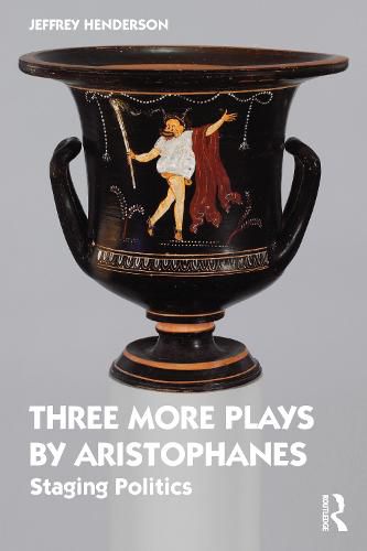 Cover image for Three More Plays by Aristophanes: Staging Politics