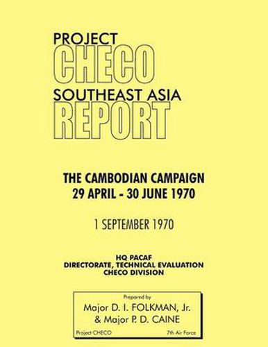 Cover image for Project CHECO Southeast Asia Study: The Cambodian Campaign, 29 April - 30 June 1970