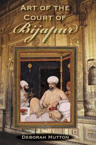 Cover image for Art of the Court of Bijapur