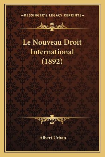 Cover image for Le Nouveau Droit International (1892)