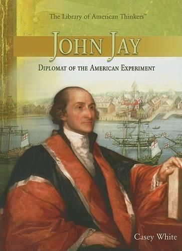 Cover image for John Jay: Diplomat of the American Experiment