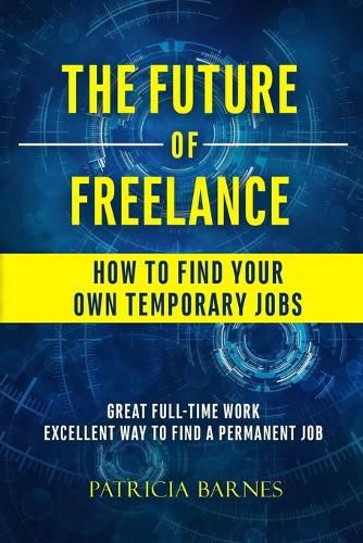 Cover image for The Future of Freelance: How to Find Your Own Temporary Jobs