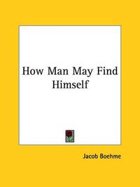 Cover image for How Man May Find Himself